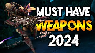 WARFRAME MUST HAVE WEAPONS 2024  Start your 2024 STRONG [upl. by Ansley]