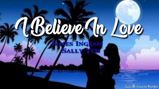 I Believe in love  James Ingram amp Sally Yeh Lyrics [upl. by Clo]