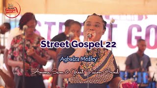 Amma Sam Street Gospel 22 Agbadza Medley [upl. by Repinuj]