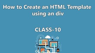 How to create an HTML Template using an DivClass 10 [upl. by Anirak]