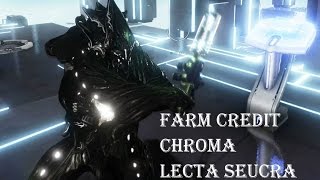 Warframe Farm Crédit Lecta Secura  Chroma [upl. by Assilen]