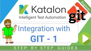 Katalon Studio 14  Integration with GIT Part1 [upl. by Ellehcer]