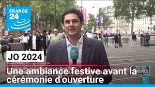 JO 2024  une ambiance festive dans la capitale avant la cérémonie douverture • FRANCE 24 [upl. by Minnnie]