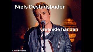 Niels Destadsbader  Vreemde handen lyrics Liefde Voor Muziek [upl. by Anek]