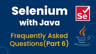 Selenium with Java Interview Questions amp Answers for Freshers amp Experienced Part6 [upl. by Nal]