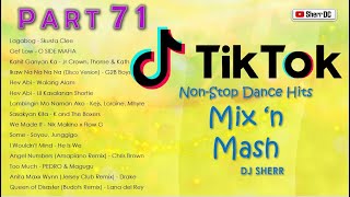 TikTok NonStop Dance Hits Part 71  DJ Sherr [upl. by Ynnod]