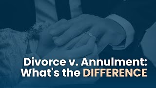 Marriage Annulment and Divorce  What the Church Says [upl. by Lennahs]