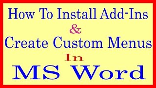 How To Install AddIns And Create Custom Menus In MS Word [upl. by Phillipp]