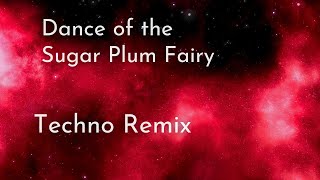 Tchaikovsky Dance of the Sugar Plum Fairy Techno Remix  Chris Justin [upl. by Fineberg84]