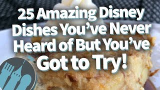 25 Disney World Dishes Youve NEVER Heard Of But Youve GOT to Try [upl. by Pedrick971]