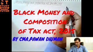 Black Money and Imposition of Tax Act 2015 [upl. by Ailesor]