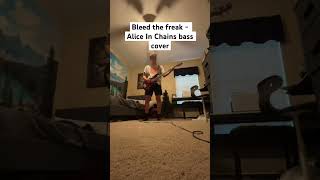 Bleed the freak  Alice In Chains bass cover [upl. by Ajuna932]