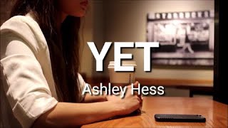 YET by Ashley Hess [upl. by Oby]