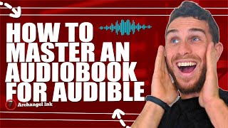 How to Master an Audiobook for Audible [upl. by Xino]