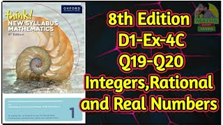 Q19Q20  Ex4C  D18th Edition  chap 4  Integers Rational Numbers and real Numbers [upl. by Winikka]