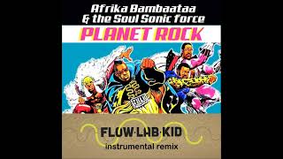 Afrika Bambaataa amp The Soul Sonic Force  Planet Rock Flow Lab Kid Instrumental Remix [upl. by Slorac]