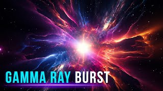 What Are Gamma Ray Bursts [upl. by Isewk]