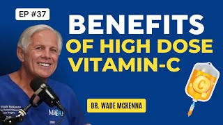 EP 37  The Benefits of High Dose VitaminC IV Insights from Dr Wade McKenna  MOABTexascom [upl. by Sivel174]