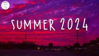 Summer 2024 playlist 🚗 Best summer songs 2024  Summer vibes 2024 [upl. by Frager]