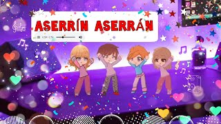 ASERRIN ASERRAN Canción Infantil 🎵 [upl. by Eceertal]