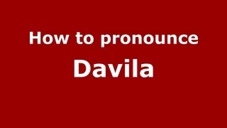 How to Pronounce Davila  PronounceNamescom [upl. by Scully963]