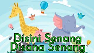 Disini Senang Disana Senang 👶Indonesia Nursery Rhymes  Lagu Anak populer  Lagu Anak No Copyright [upl. by Noicpesnoc825]