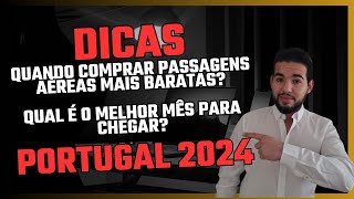 Dicas Como ter Passagens Aéreas mais Baratas Qual o Melhor Mês para Chegar em Portugal em 2024 [upl. by Ursuline]