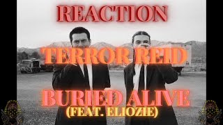 REACTION First Time WATCHING Terror Reid  Buried Alive Feat Eliozie Music Video [upl. by Rozamond]