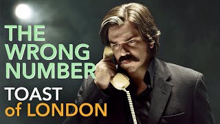 The Wrong Number  Toast Of London [upl. by Isoj]