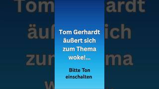 Tom Gerhardt zum Thema woke politik news afd short [upl. by Ttoille272]