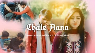 Chale Aana  Full HD Song  Armaan malik  Emotional Love Story  Fahad Khanofficial Rukhsar khan [upl. by Yeleen261]