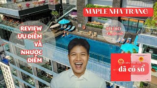 Vài Chia Sẽ Ưu và Nhược Điểm Về Căn Hộ Maple Nha Trang Và Tham Quan Căn Góc Studio View Biển Cực Đẹp [upl. by Yevi777]