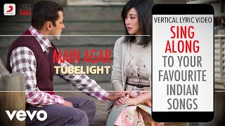 Main Agar  TubelightOfficial Bollywood LyricsAtif Aslam [upl. by Goody]