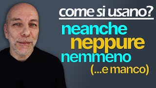 Come si usano NEANCHE NEPPURE NEMMENO e MANCO [upl. by Konstantine]