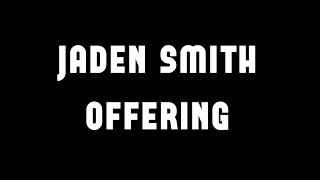 Jaden Smith  Offering Lyrics Video [upl. by Sylram]