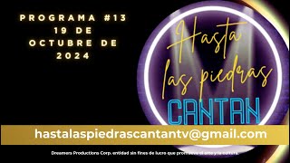 Programa Hasta Las Piedras Cantan 19 de octubre de 2024 [upl. by Orpha]