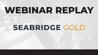 Seabridge Gold Inc  Webinar Replay [upl. by Noloc559]