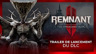 Remnant 2  The Awakened King  Trailer de lancement du DLC [upl. by Gosnell]