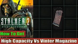 How To Get High Capacity Vs Vinter Magazine Stalker 2 Heart of Chornobyl [upl. by Ralip]