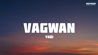 YABI  Vagwan Lyrics [upl. by Bracci]