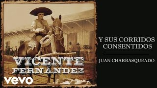 Vicente Fernández  Juan Charrasqueado Cover Audio [upl. by Htebharas]