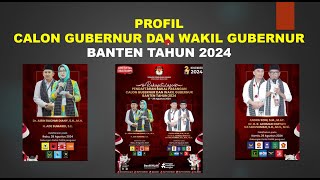 Provinsi Banten Calon Gubernur dan Wakil Gubernur Tahun 2024 [upl. by Thurston]