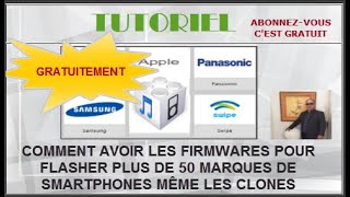 COMMENT AVOIR LES FIRMWARES POUR FLASHER PLUS DE 50 MARQUES DE SMARTPHONES MÊME LES CLONES TUTORIEL [upl. by Arin]