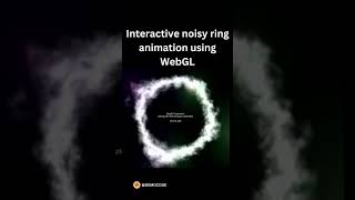 Interactive noisy ring animation using WebGL javascriptanimation [upl. by Blum]