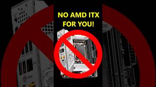 Is Intel BLOCKING High End AMD ITX Motherboards [upl. by Datha]