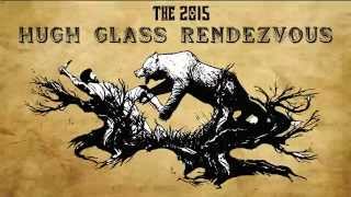 Hugh Glass 2015 Rendezvous [upl. by Ernesta935]