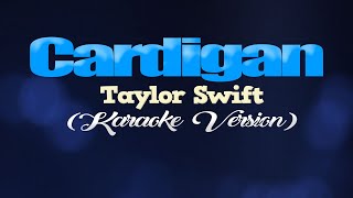 CARDIGAN  Taylor Swift KARAOKE VERSION [upl. by Pond]