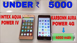 Intex Aqua Power iv Vs Karbonn Aura Power 4g UnboxingReviews 4000 mAh battery Mobile under ₹5000 [upl. by Nessie]