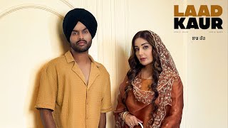 Laad Kaur  Romey Maan Official Video  Sonia Mann  Sulfa  Jagdeep Maan Latest Punjabi Song2024 [upl. by Natala]