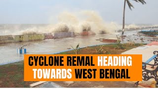 Cyclone Remal A severe cyclone Heading Towards West Bengal Coast  remal [upl. by Baptist]